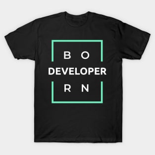 Born Developer T-Shirt
